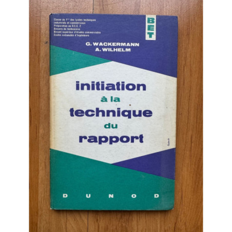 Initiation à la technique du rapport Wackermann Wilhelm livre étudiant bon état